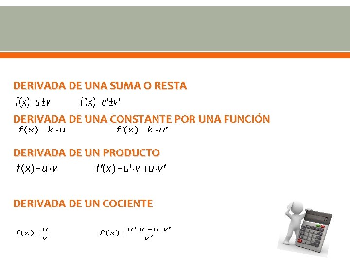 DERIVADA DE UNA SUMA O RESTA DERIVADA DE UNA CONSTANTE POR UNA FUNCIÓN DERIVADA