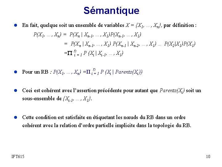 Sémantique l En fait, quelque soit un ensemble de variables X = {X 1,