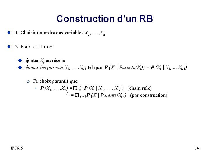 Construction d’un RB l 1. Choisir un ordre des variables X 1, … ,