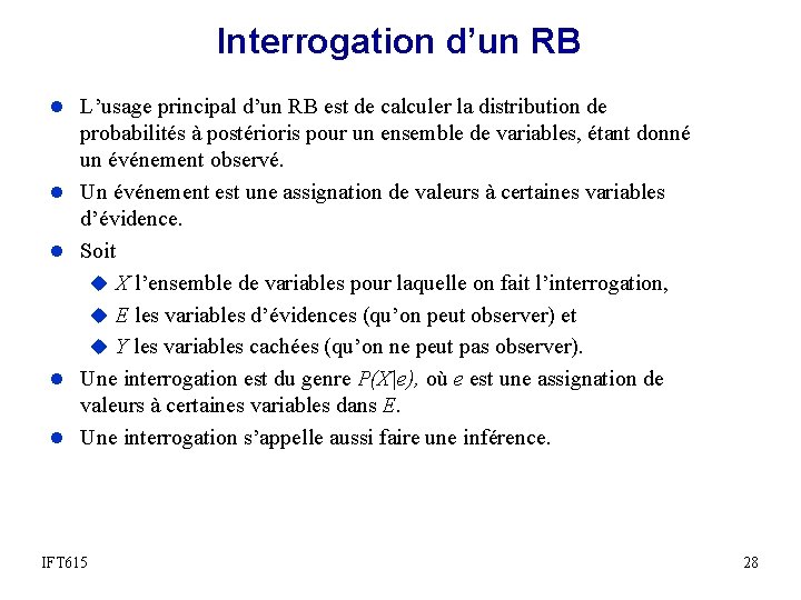 Interrogation d’un RB l L’usage principal d’un RB est de calculer la distribution de