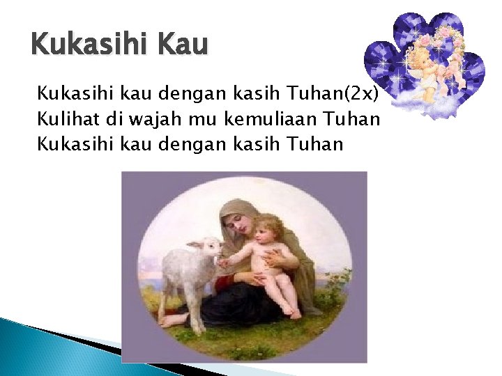 Kukasihi Kau Kukasihi kau dengan kasih Tuhan(2 x) Kulihat di wajah mu kemuliaan Tuhan