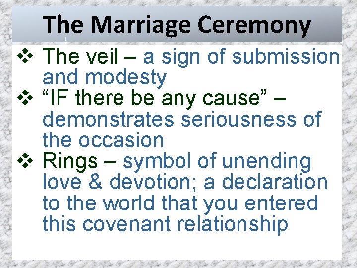 The Marriage Ceremony v The veil – a sign of submission and modesty v
