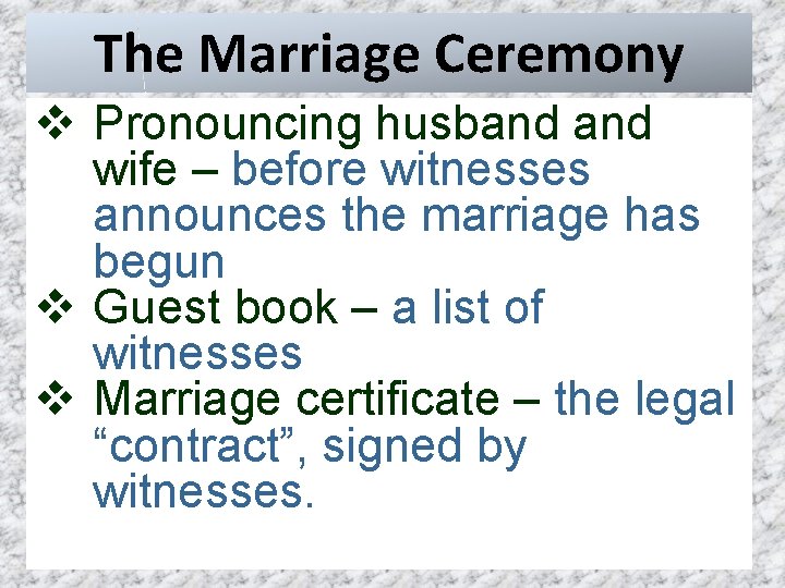 The Marriage Ceremony v Pronouncing husband wife – before witnesses announces the marriage has