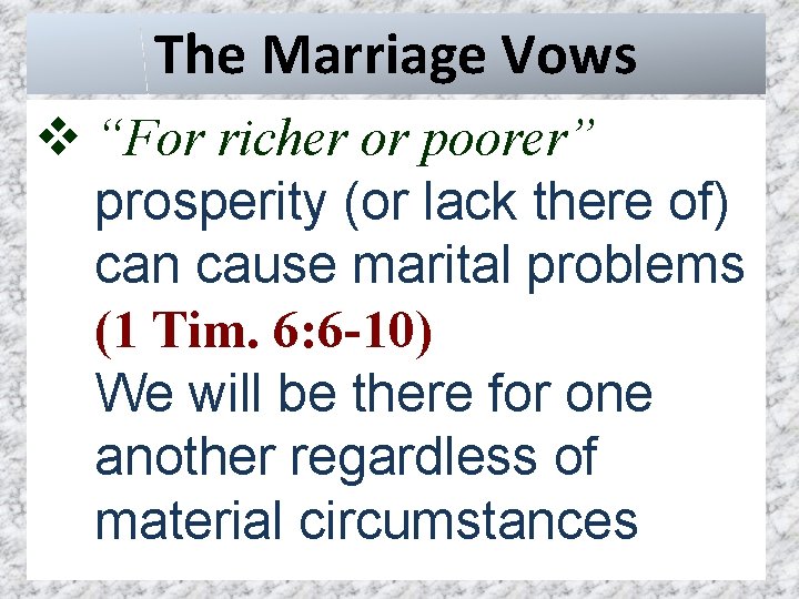 The Marriage Vows v “For richer or poorer” prosperity (or lack there of) can