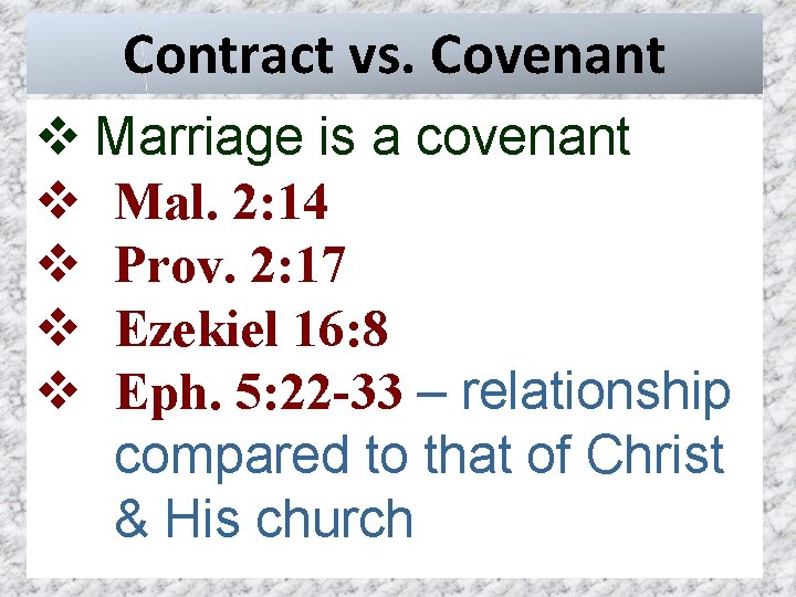 Contract vs. Covenant v Marriage is a covenant v Mal. 2: 14 v Prov.