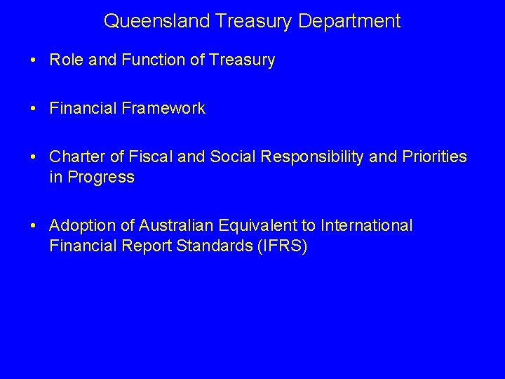 Queensland Treasury Department • Role and Function of Treasury • Financial Framework • Charter