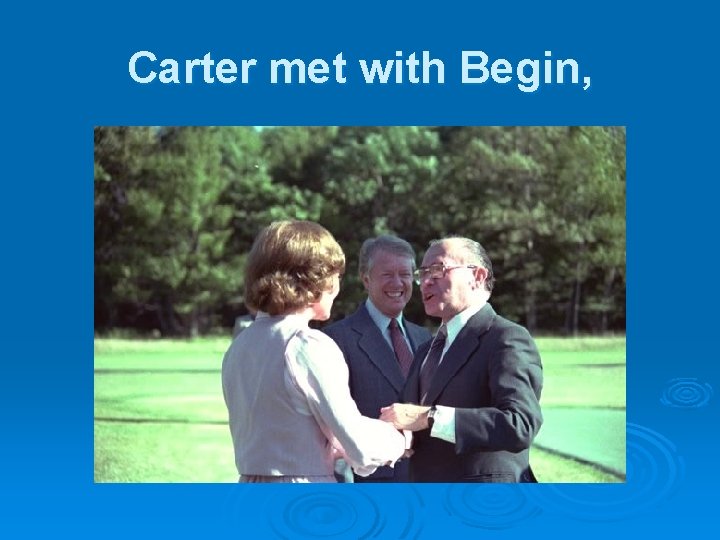 Carter met with Begin, 