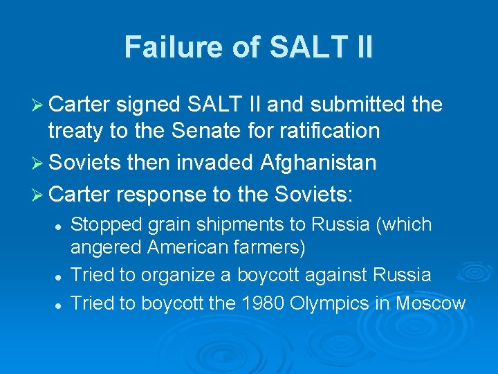 Failure of SALT II Ø Carter signed SALT II and submitted the treaty to