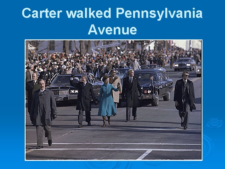 Carter walked Pennsylvania Avenue 