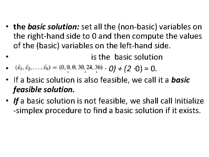  • the basic solution: set all the (non-basic) variables on the right-hand side