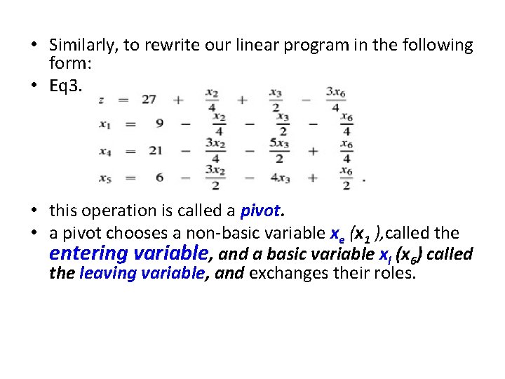  • Similarly, to rewrite our linear program in the following form: • Eq