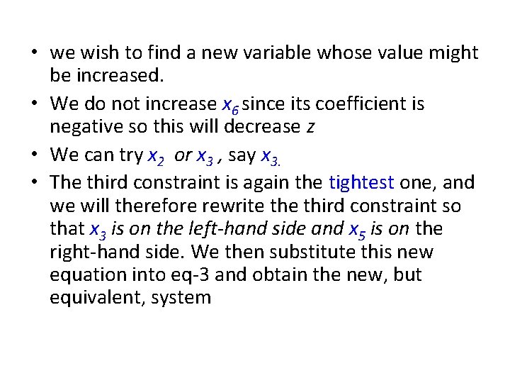  • we wish to find a new variable whose value might be increased.