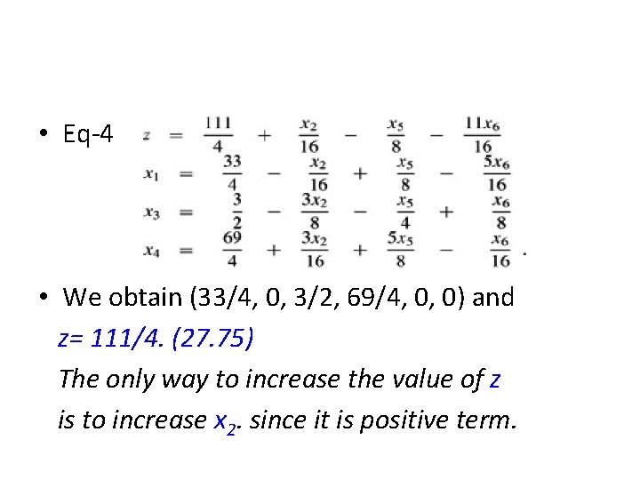  • Eq-4 • We obtain (33/4, 0, 3/2, 69/4, 0, 0) and z=