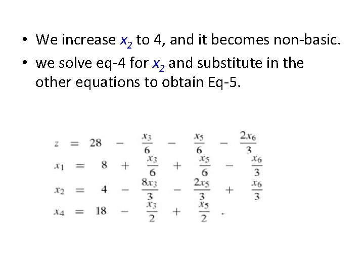  • We increase x 2 to 4, and it becomes non-basic. • we