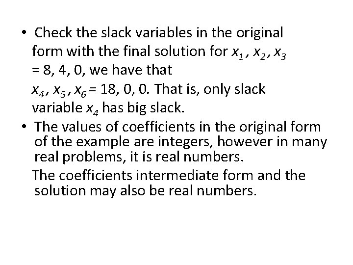  • Check the slack variables in the original form with the final solution