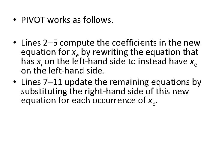  • PIVOT works as follows. • Lines 2– 5 compute the coefficients in