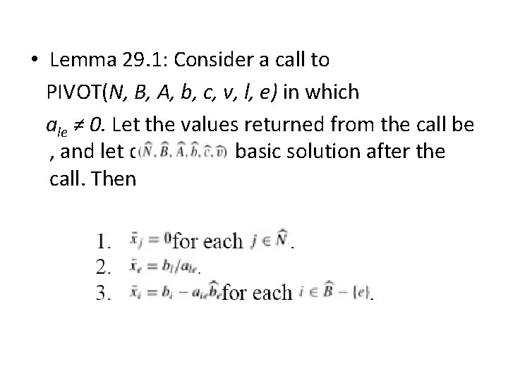  • Lemma 29. 1: Consider a call to PIVOT(N, B, A, b, c,