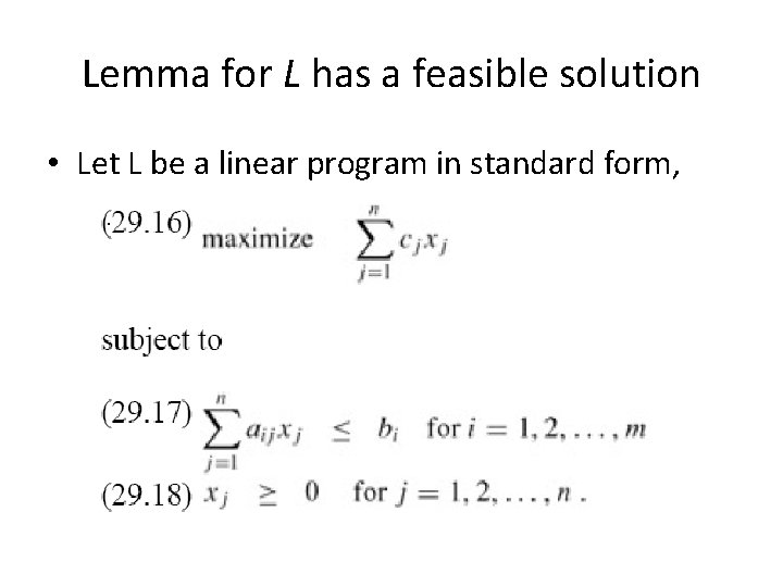 Lemma for L has a feasible solution • Let L be a linear program