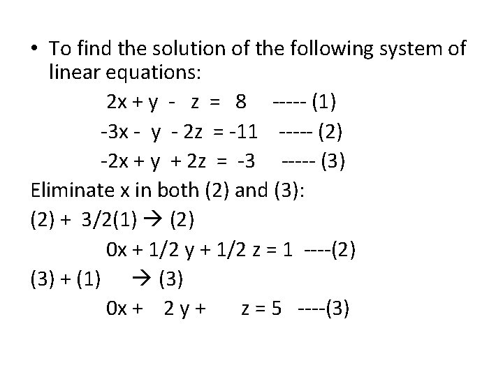  • To find the solution of the following system of linear equations: 2