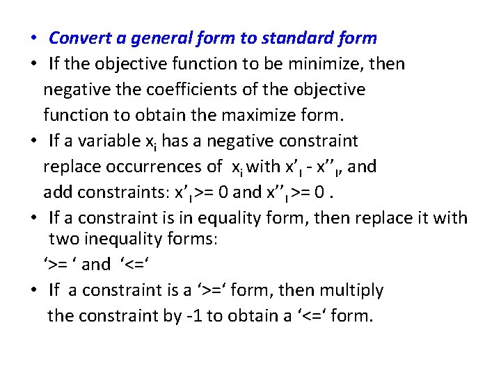  • Convert a general form to standard form • If the objective function