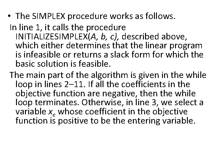  • The SIMPLEX procedure works as follows. In line 1, it calls the