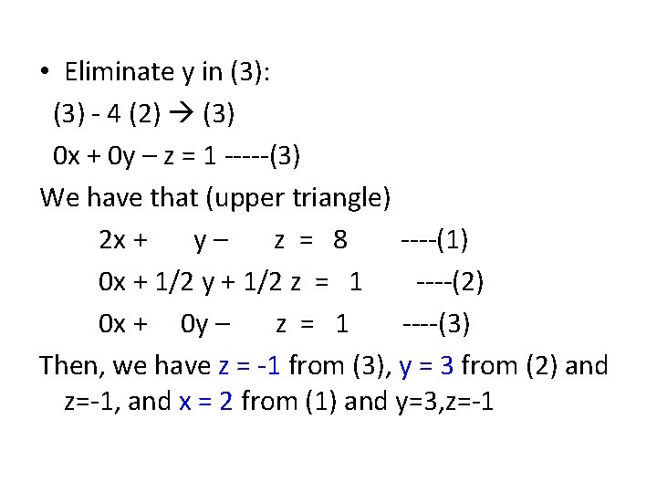  • Eliminate y in (3): (3) - 4 (2) (3) 0 x +