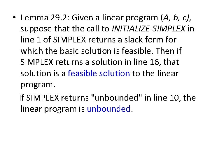  • Lemma 29. 2: Given a linear program (A, b, c), suppose that