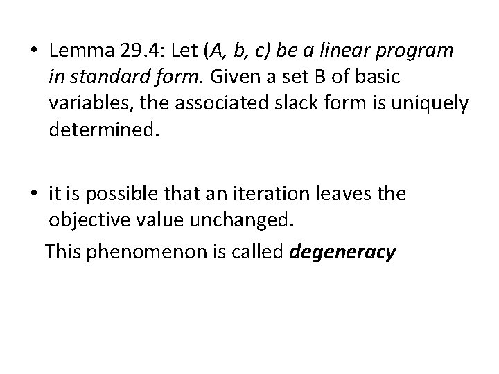  • Lemma 29. 4: Let (A, b, c) be a linear program in