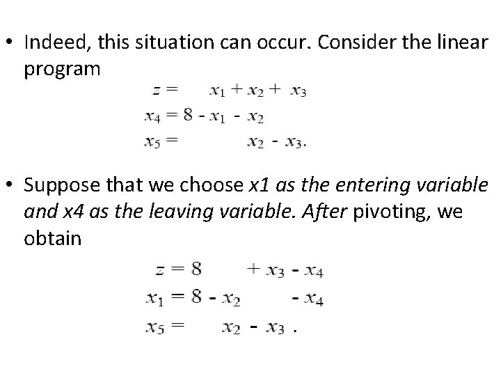  • Indeed, this situation can occur. Consider the linear program • Suppose that