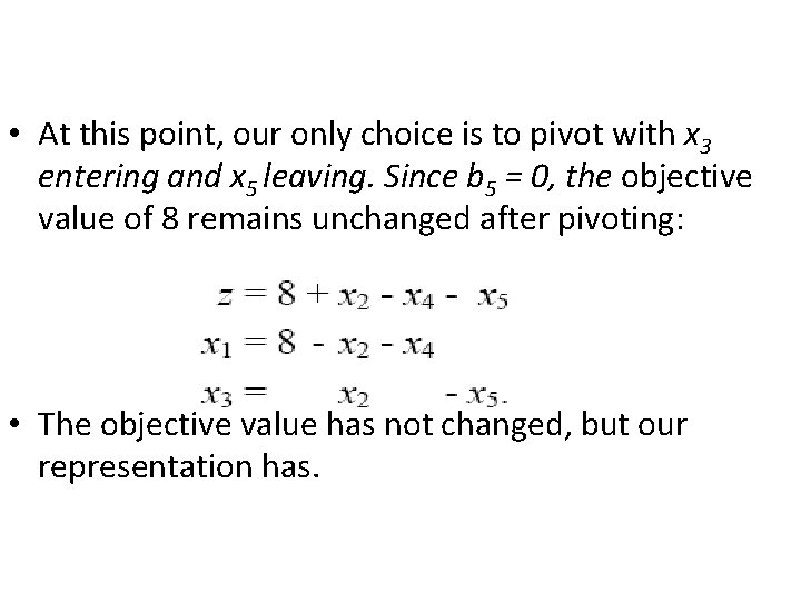 • At this point, our only choice is to pivot with x 3