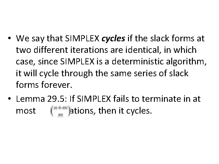  • We say that SIMPLEX cycles if the slack forms at two different