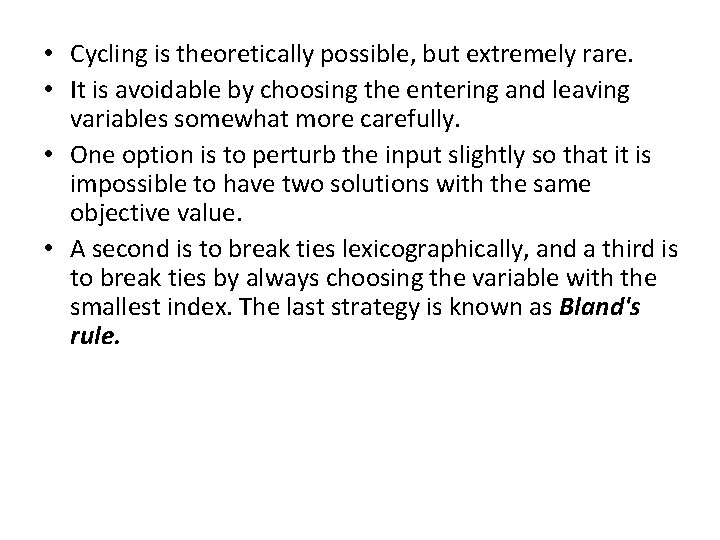  • Cycling is theoretically possible, but extremely rare. • It is avoidable by