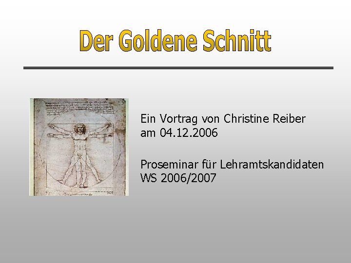 Ein Vortrag von Christine Reiber am 04. 12. 2006 Proseminar für Lehramtskandidaten WS 2006/2007