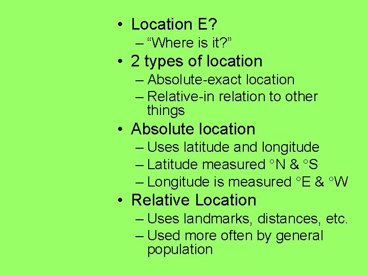  • Location E? – “Where is it? ” • 2 types of location