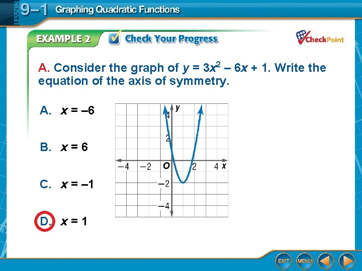 A. Consider the graph of y = 3 x 2 – 6 x +