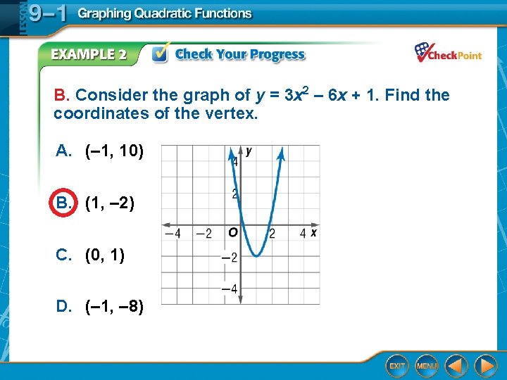 B. Consider the graph of y = 3 x 2 – 6 x +