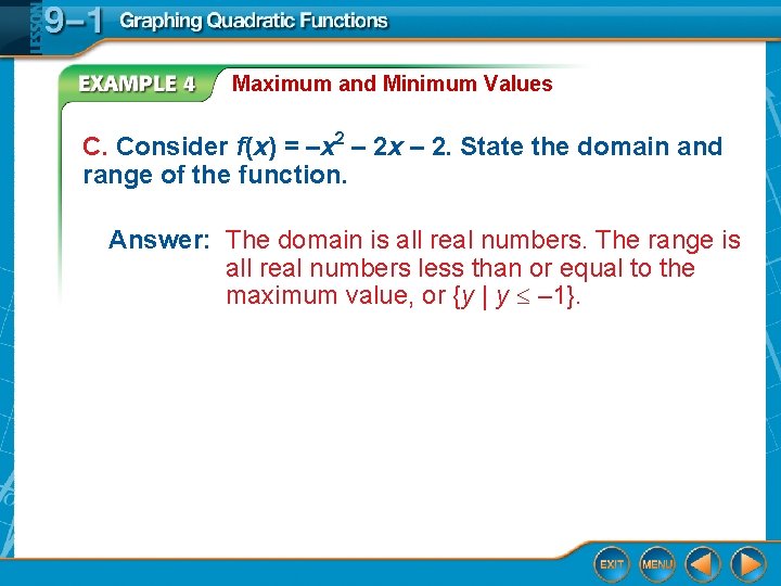 Maximum and Minimum Values C. Consider f(x) = –x 2 – 2 x –