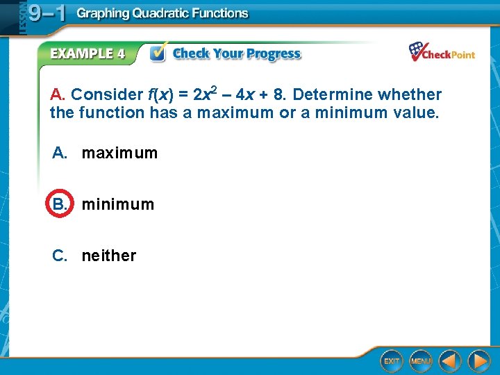 A. Consider f(x) = 2 x 2 – 4 x + 8. Determine whether