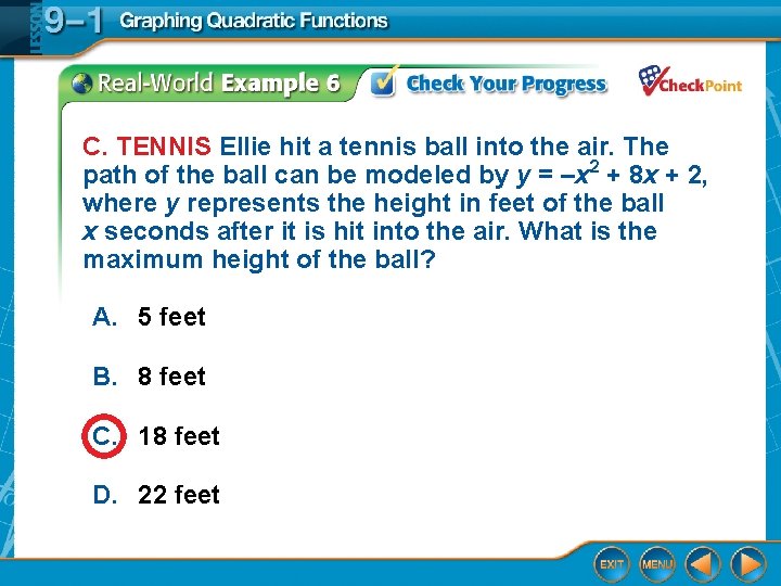C. TENNIS Ellie hit a tennis ball into the air. The path of the