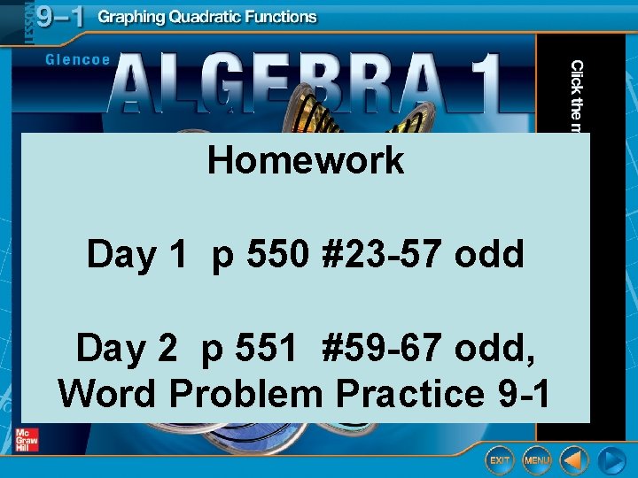 Homework Day 1 p 550 #23 -57 odd Day 2 p 551 #59 -67