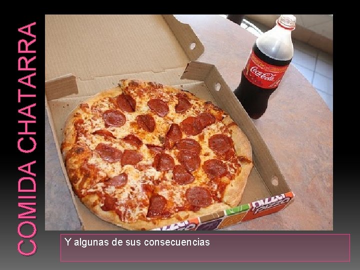 COMIDA CHATARRA Y algunas de sus consecuencias 