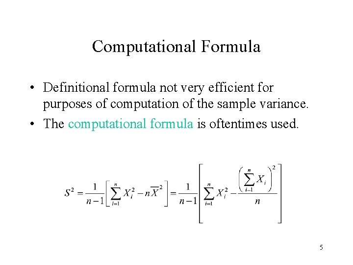 Computational Formula • Definitional formula not very efficient for purposes of computation of the