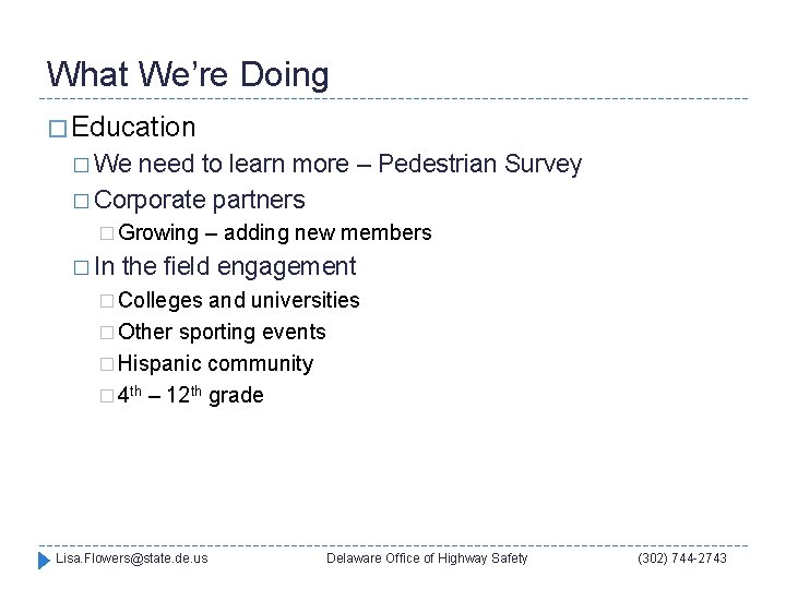 What We’re Doing � Education � We need to learn more – Pedestrian Survey