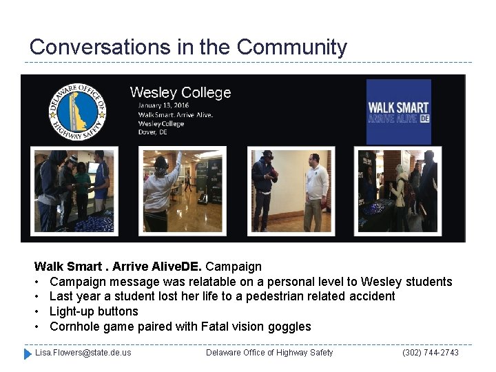 Conversations in the Community Walk Smart. Arrive Alive. DE. Campaign • Campaign message was