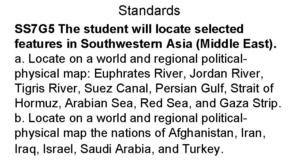 Standards SS 7 G 5 The student will locate selected features in Southwestern Asia