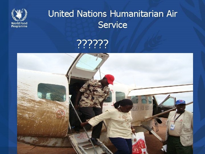 United Nations Humanitarian Air Service ? ? ? 