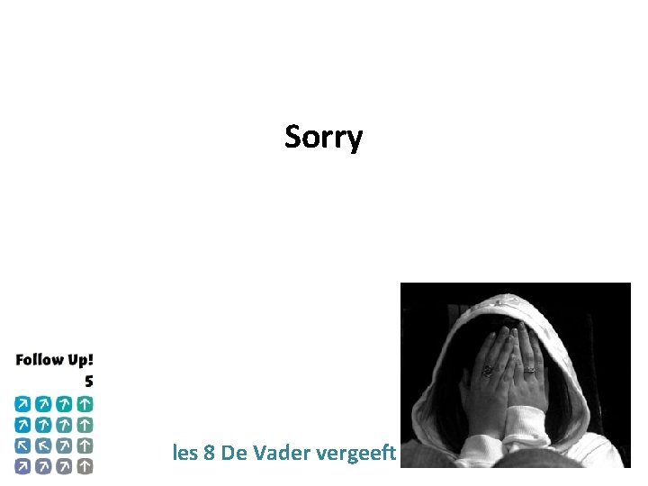Sorry les 8 De Vader vergeeft 