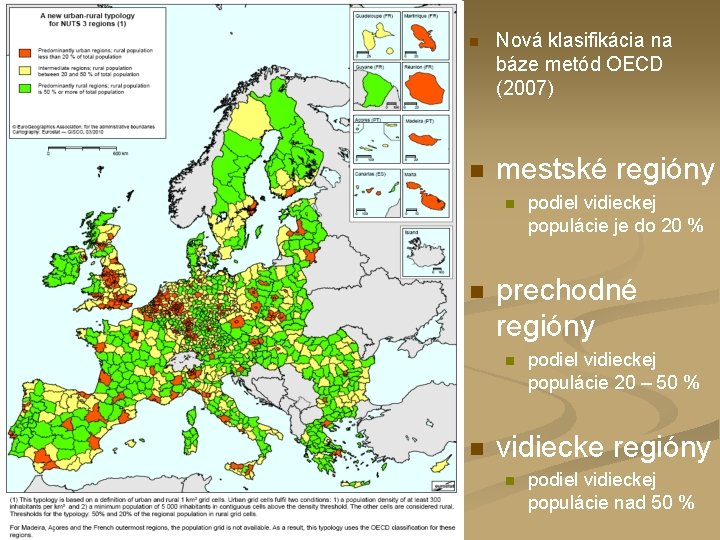 n n Nová klasifikácia na báze metód OECD (2007) mestské regióny n n prechodné