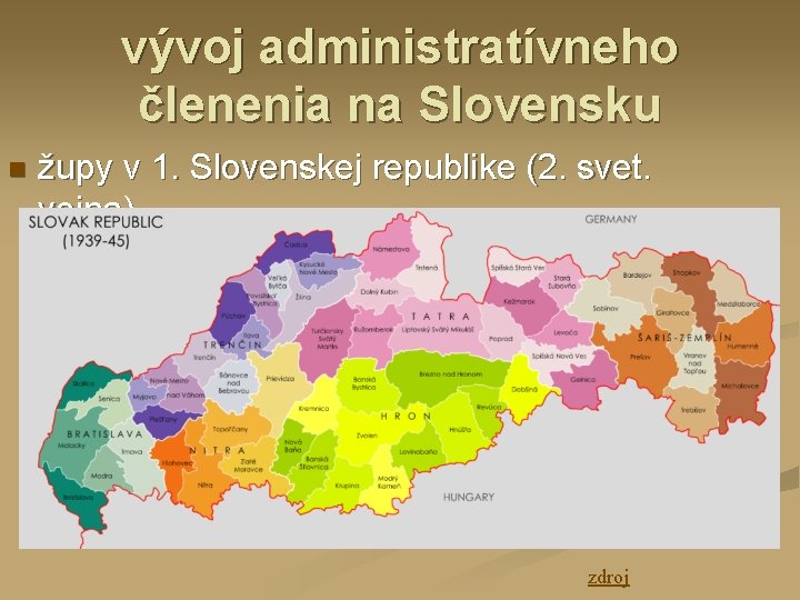 vývoj administratívneho členenia na Slovensku n župy v 1. Slovenskej republike (2. svet. vojna)