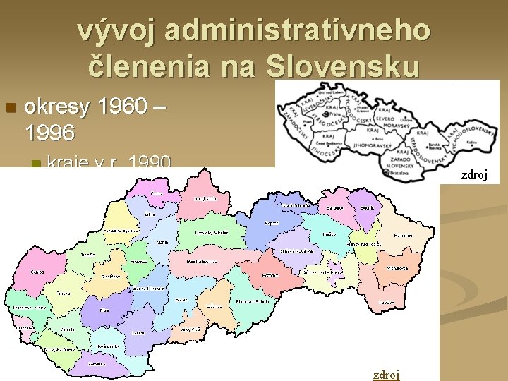 vývoj administratívneho členenia na Slovensku n okresy 1960 – 1996 n kraje v r.